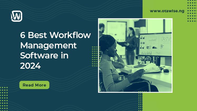 6 Best workflow management software for Nigerians.