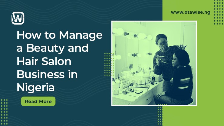 How to Manage a Beauty and Hair Salon Business in Nigeria